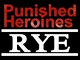 Punished Heroines / RYE